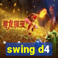 swing d4